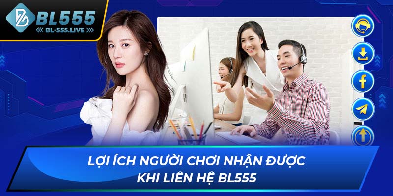 Lợi ích người chơi nhận được khi liên hệ BL555